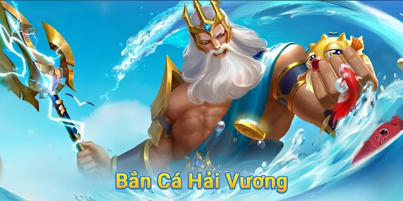 Bắn cá Hải Vương trò chơi thịnh hành top 1